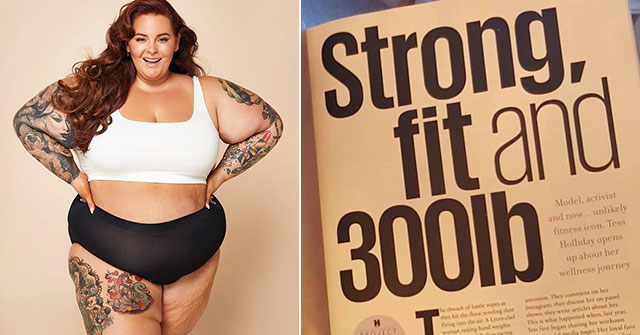 Holliday recently was featured on the cover of Cosmopolitan U.K., which declared her Strong, Fit, and 300 Pounds.