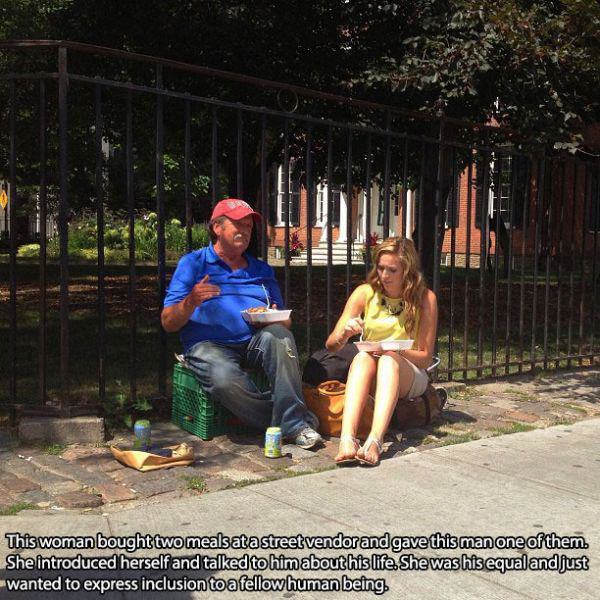 humanity acts of kindness - This woman bought two meals at a street vendor and gave this man one of them. She introduced herself and talked to him about his life. She was his equal and just wanted to express inclusion to a fellow human being.