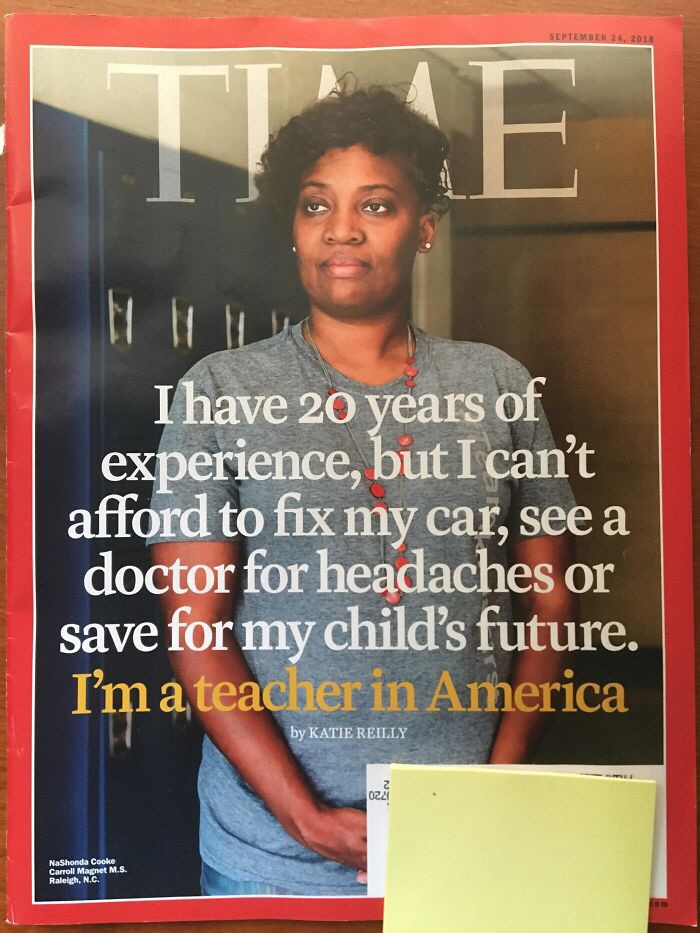 I have 20 years of experience, but I can't afford to fix my car, see a doctor for headaches or save for my child's future. I'm a teacher in America by Katie Reilly NaShonda Cooke Carroll Magnet M.S. Raleigh, N.C.