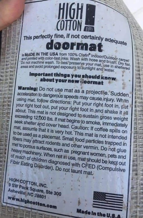 high cotton doormat warning label - High Cotton Bites certainly adequate gifts This perfectly fine, if not certainly as doormat is Made In The Usa from 100% Olefin Indoorlo. and printed with colorfast inks. Wash with hose and h Do not machine wash. To bes