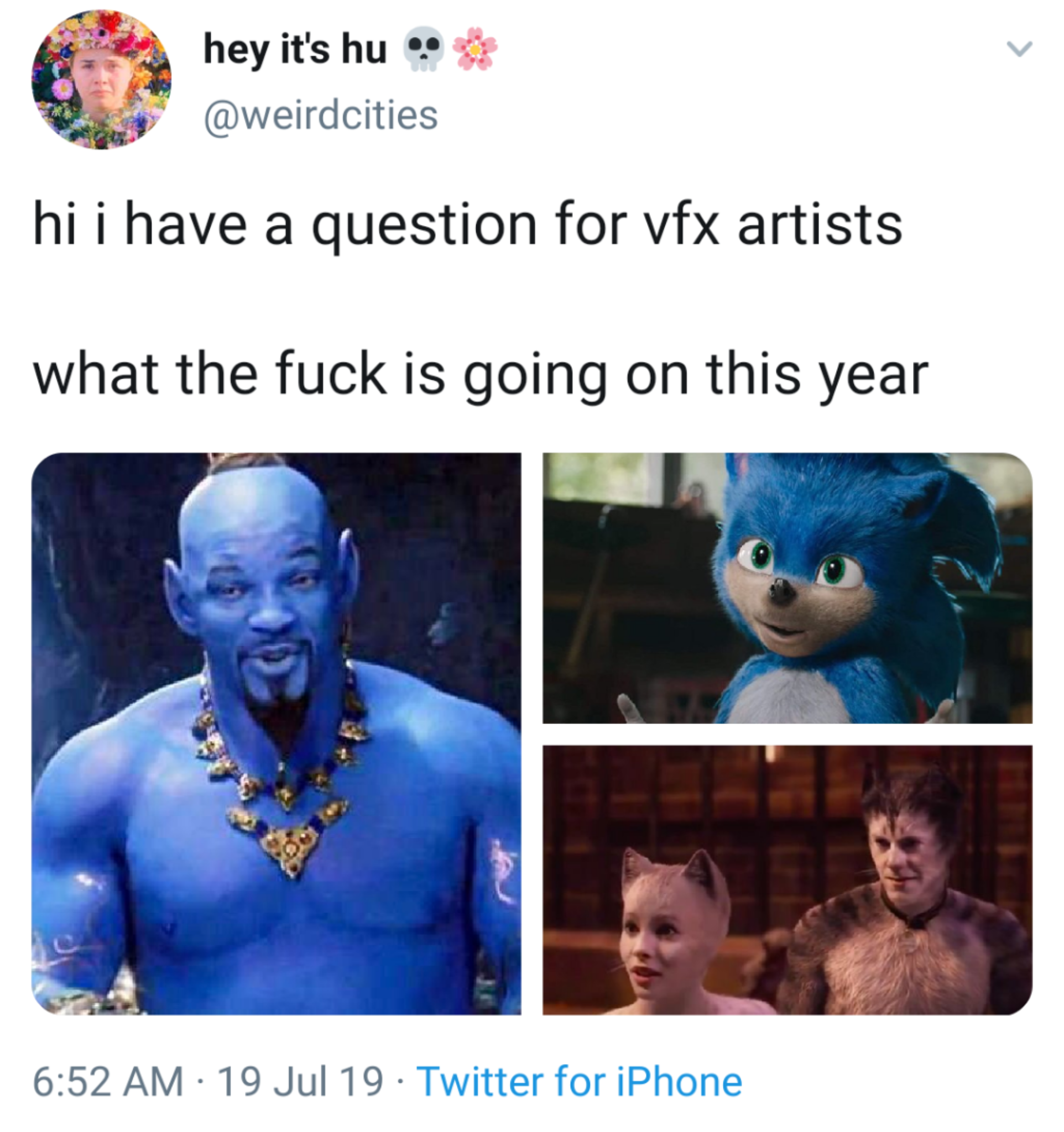 hey it's hus hi i have a question for vfx artists what the fuck is going on this year 19 Jul 19. Twitter for iPhone