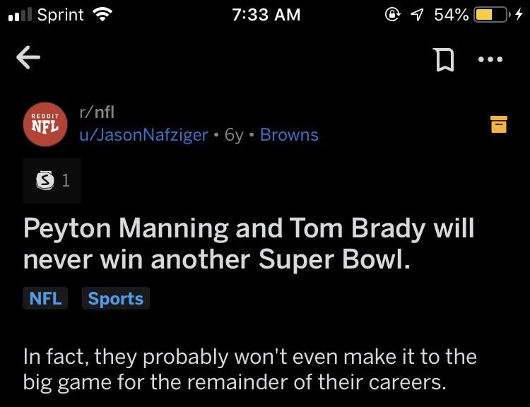 screenshot - und Sprint @ 1 54% 0.4 D ... Reddit Nfl rnfl uJasonNafziger 6y. Browns 31 Peyton Manning and Tom Brady will never win another Super Bowl. Nfl Sports In fact, they probably won't even make it to the big game for the remainder of their careers.