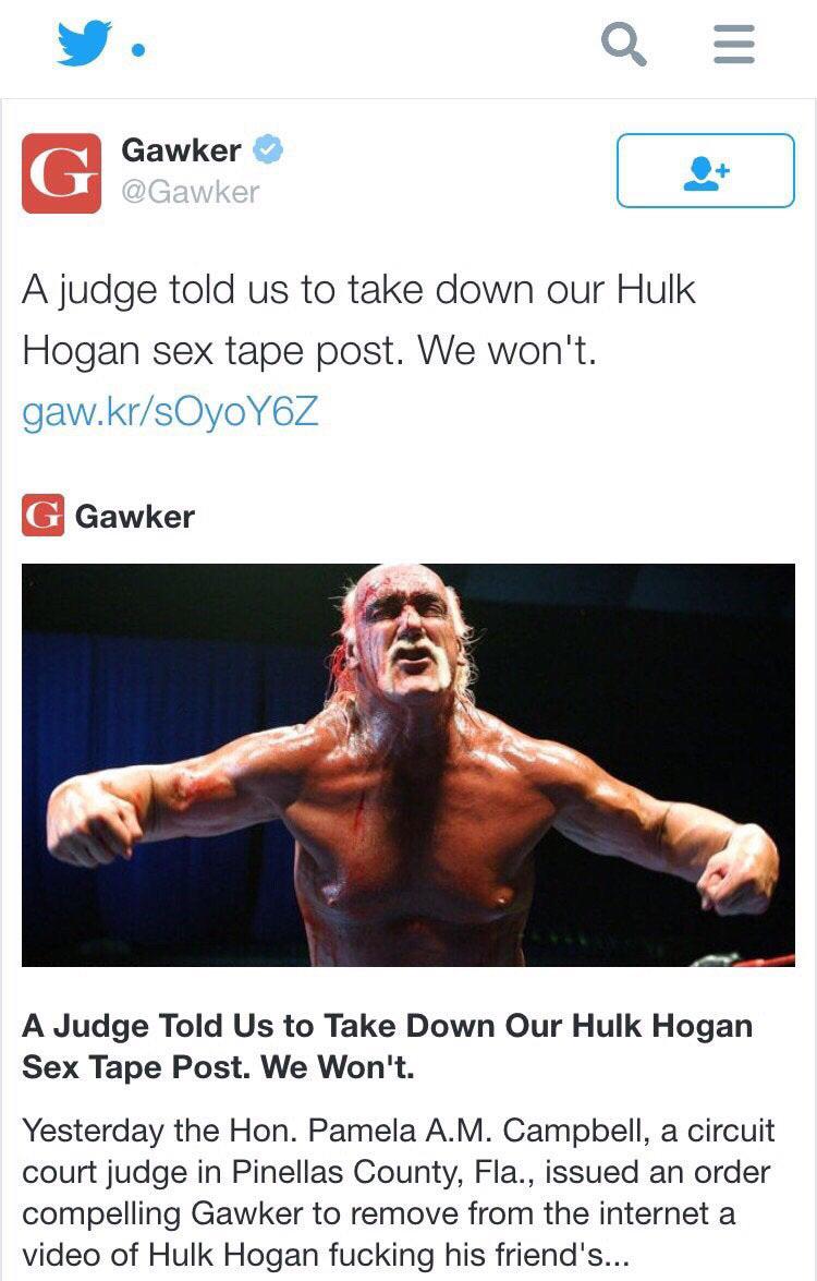 Gawker - G Gawker A judge told us to take down our Hulk Hogan sex tape post. We won't. gaw.krsOYOYOZ G Gawker A Judge Told Us to Take Down Our Hulk Hogan Sex Tape Post. We Won't. Yesterday the Hon. Pamela A.M. Campbell, a circuit court judge in Pinellas C