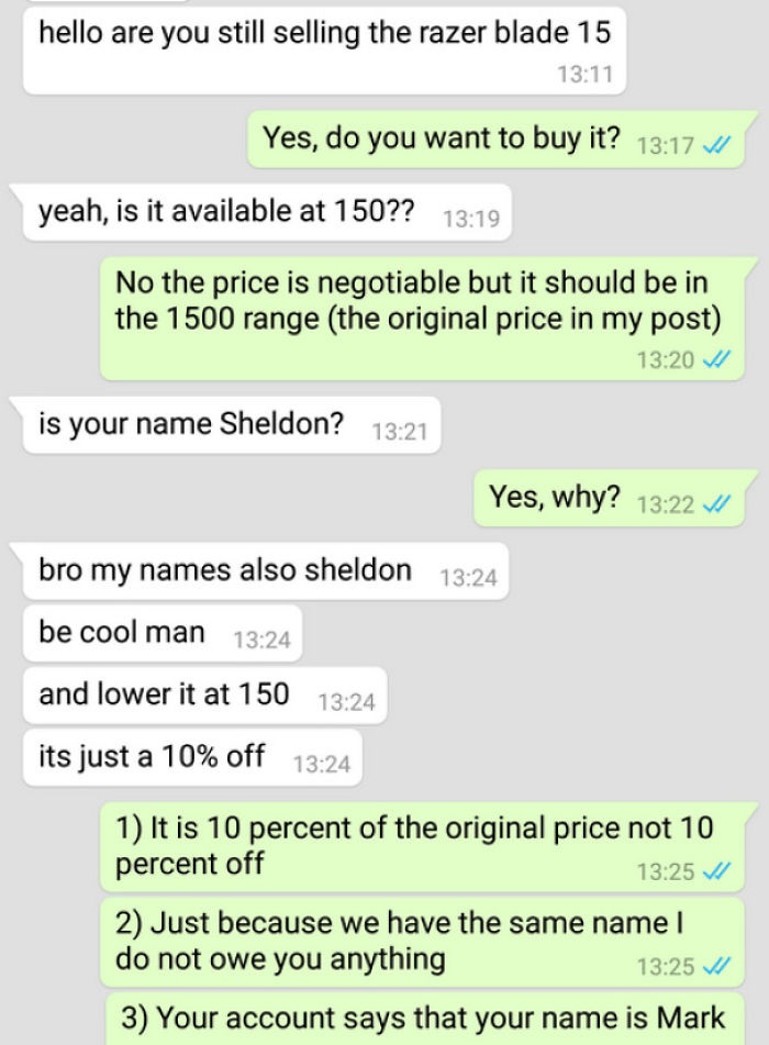 hello are you still selling the razer blade 15 Yes, do you want to buy it? yeah, is it available at 150?? No the price is negotiable but it should be in the 1500 range the original price in my post V is your name Sheldon? Yes, why? bro my names also…