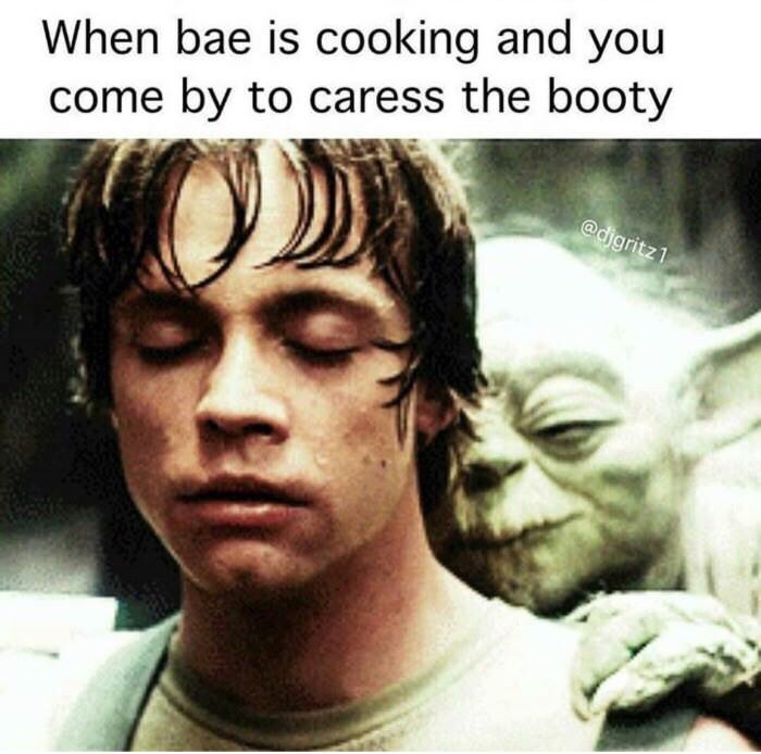daddy memes - when base is cooking and you When bae is cooking and you come by to caress the booty