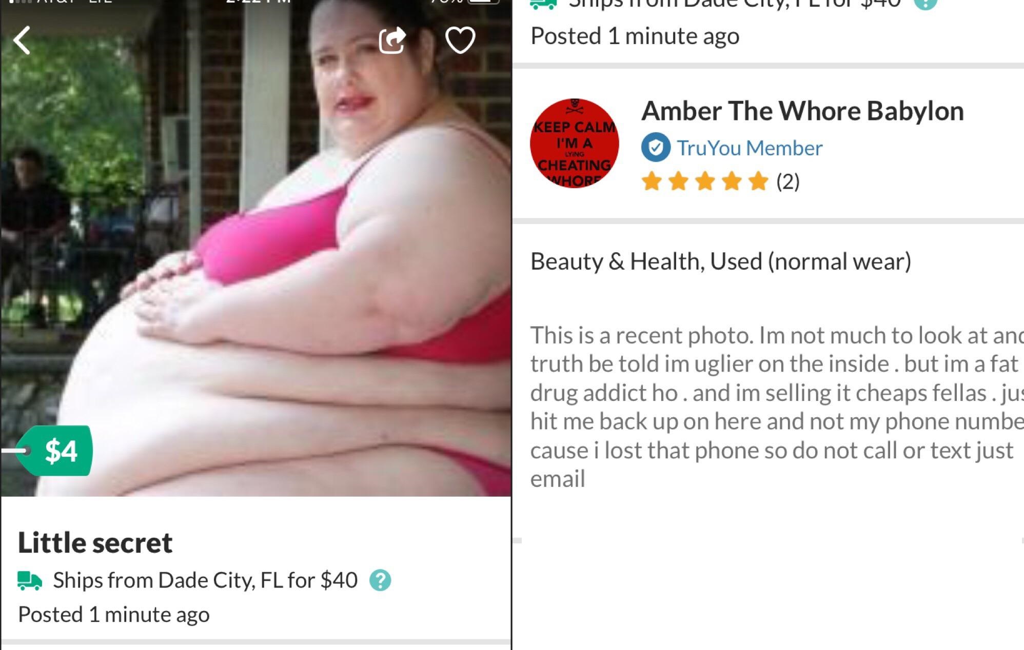 fat whore - Keep Calm I'M A Lying Cheating Whor Amber The Whore Babylon TruYou Member 2 Beauty & Health, Used normal wear This is a recent photo. Im not much to look at and truth be told im uglier on the…