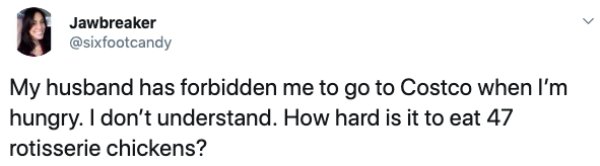 star wars white supremacy tweet - Jawbreaker My husband has forbidden me to go to Costco when I'm hungry. I don't understand. How hard is it to eat 47 rotisserie chickens?