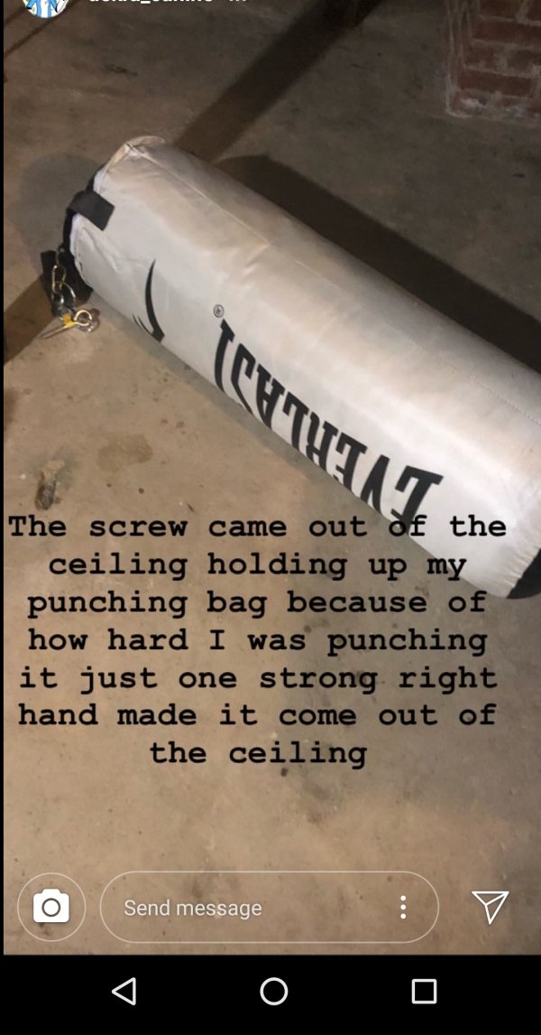 copyright - Htutat The screw came out of the ceiling holding up my punching bag because of how hard I was punching it just one strong right hand made it come out of the ceiling O Send message Send message B V O 0 0