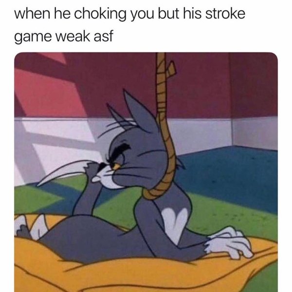 Funny sex meme - tom was depressed - when he choking you but his stroke game weak asf