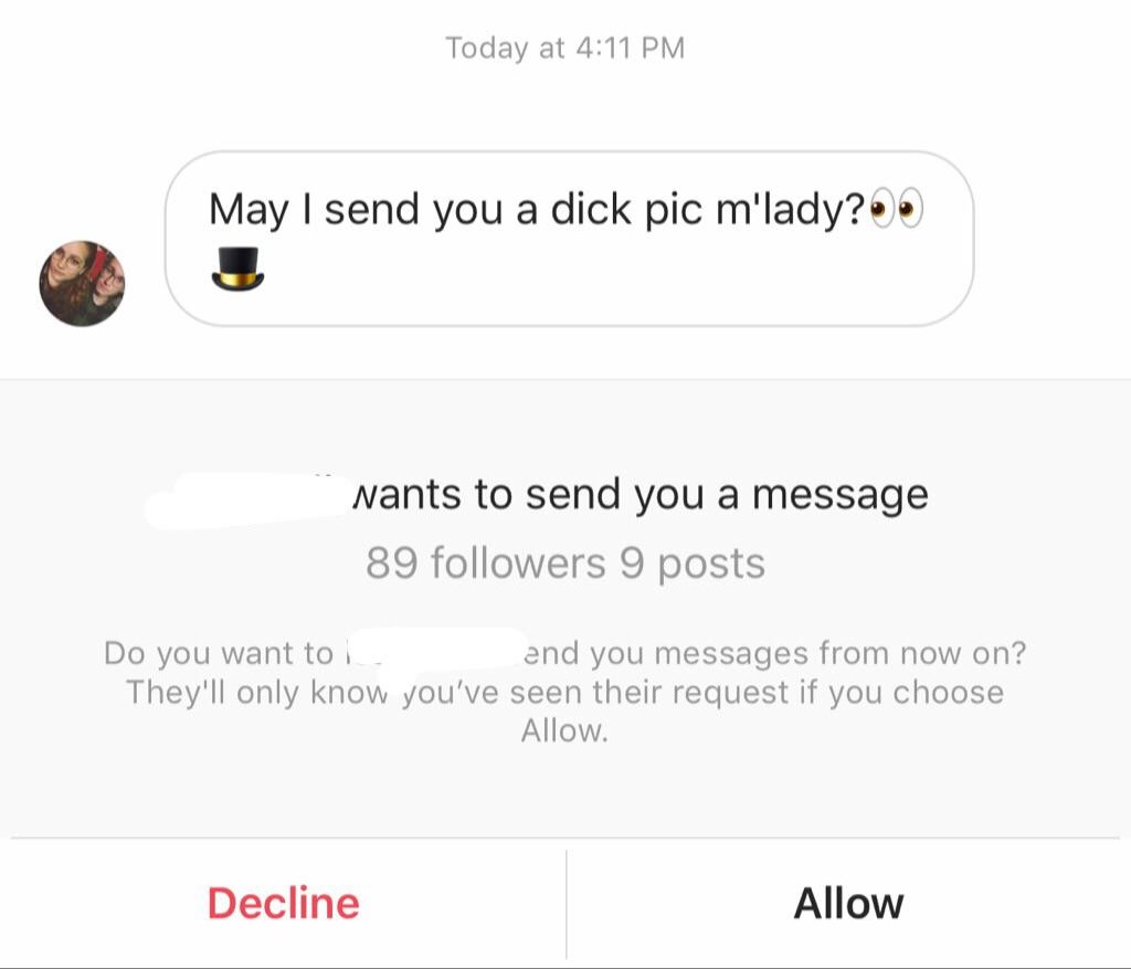 document - Today at May I send you a dick pic m'lady?.. Nants to send you a message 89 ers 9 posts Do you want to end you messages from now on? They'll only know you've seen their request if you choose Allow. Decline Allow