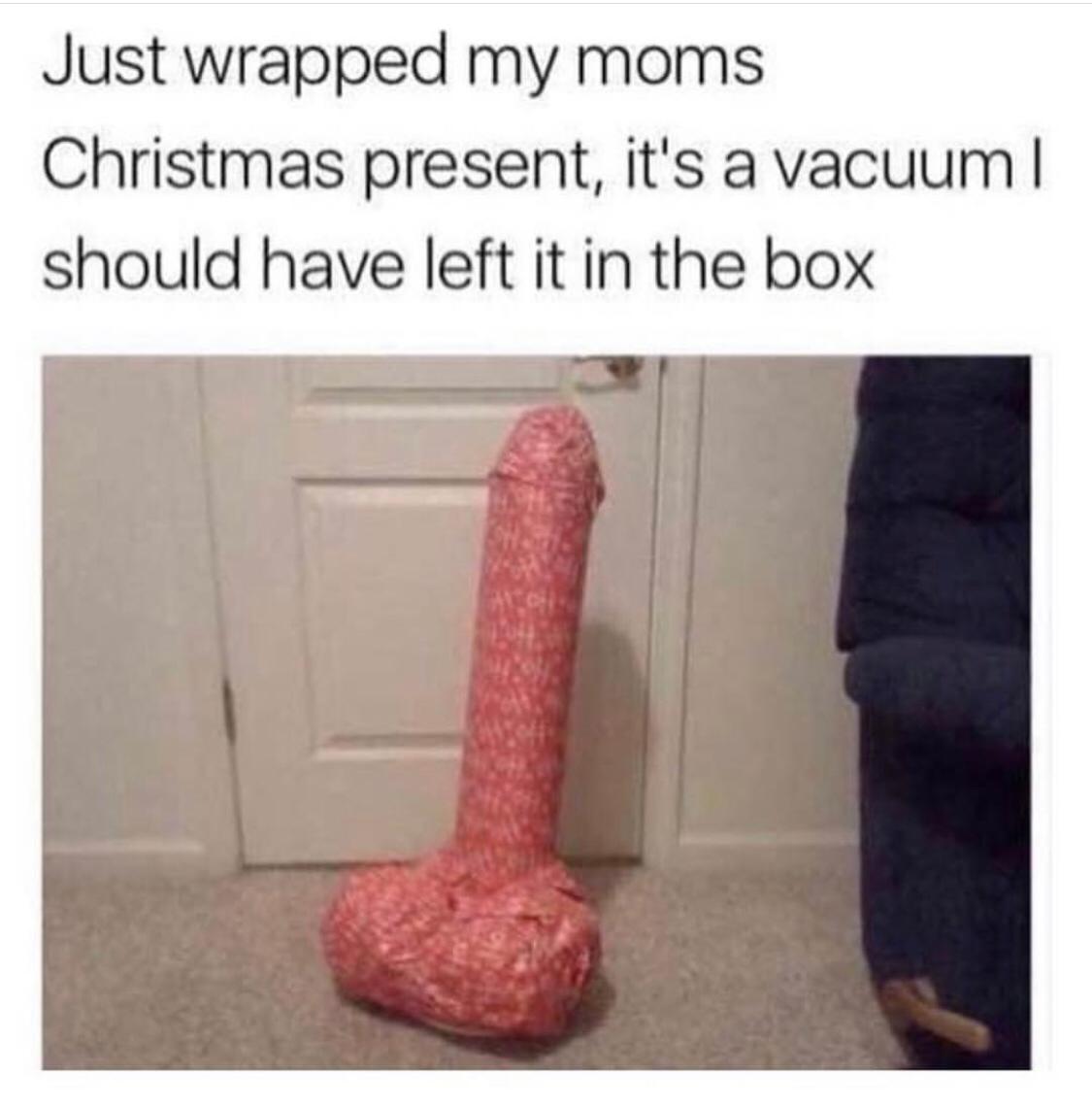 penis shaped gift wrapped - Just wrapped my moms Christmas present, it's a vacuum | should have left it in the box