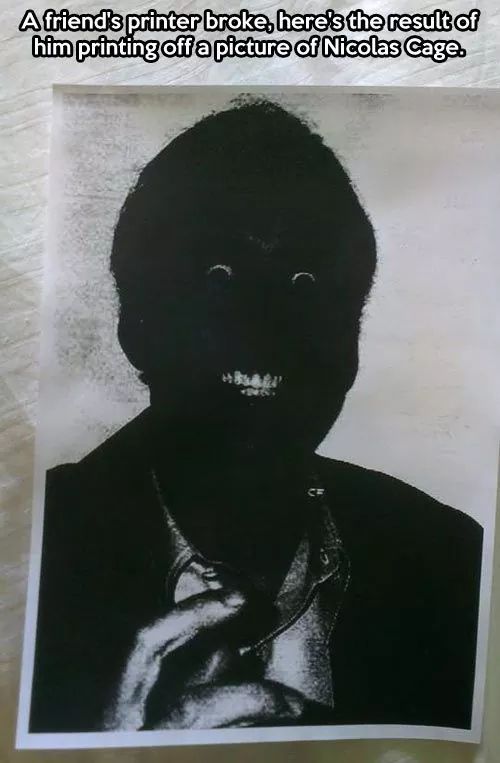 nicolas cage broken printer - A friend's printer broke, here's the result of him printing off a picture of Nicolas Cage.
