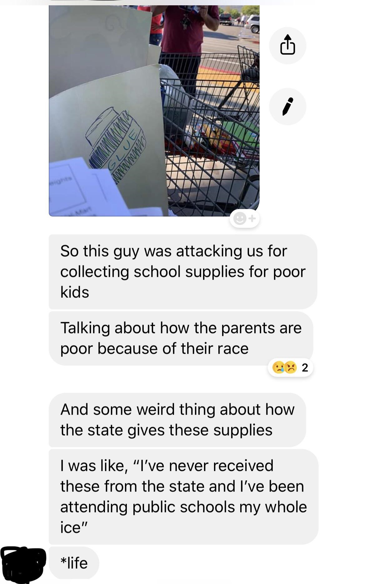 Statud Mwwmwm So this guy was attacking us for collecting school supplies for poor kids Talking about how the parents are poor because of their race 2 And some weird thing about how the state gives these supplies I was , I've never received these