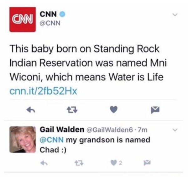 cnn icon - Cnn This baby born on Standing Rock Indian Reservation was named Mni Wiconi, which means Water is Life cnn.it2fb52Hx Gail Walden 6. 7m my grandson is named Chad