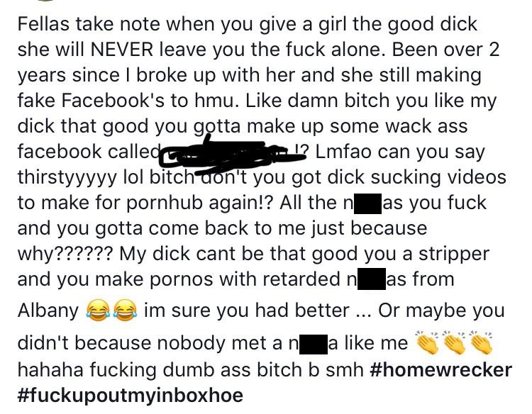 animal - Fellas take note when you give a girl the good dick she will Never leave you the fuck alone. Been over 2 years since I broke up with her and she still making fake Facebook's to hmu. damn bitch you my dick that good you gotta make up some wack ass