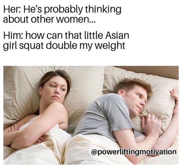 bet he's thinking of another woman meme dinosaur - Her He's probably thinking about other women... Him how can that little Asian girl squat double my weight