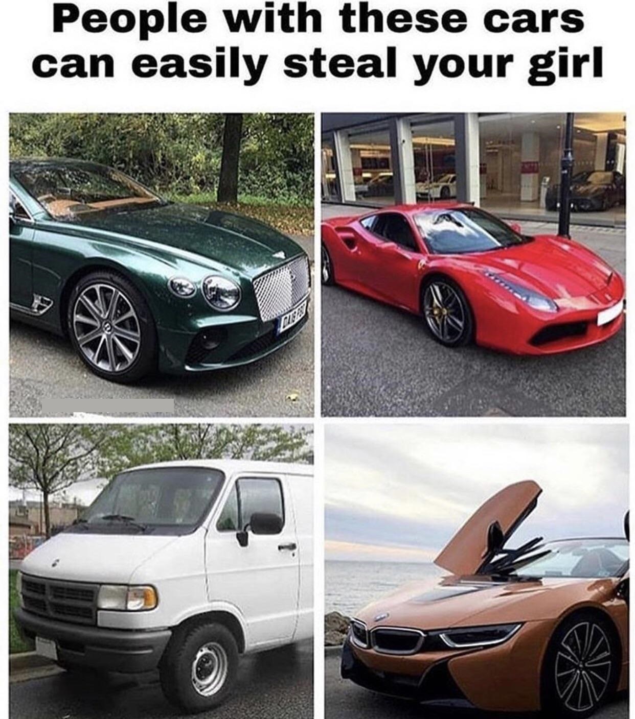 Meme - People with these cars can easily steal your girl