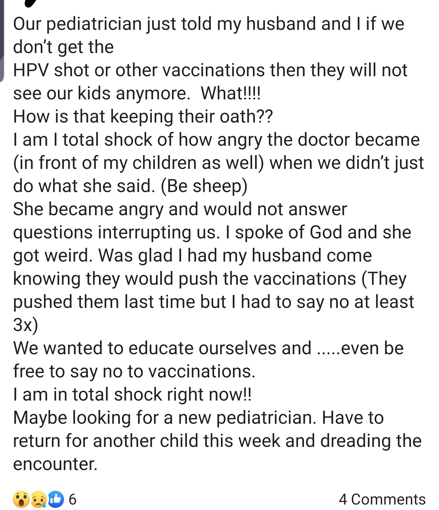 Our pediatrician just told my husband and I if we don't get the Hpv shot or other vaccinations then they will not see our kids anymore. What!!!! How is that keeping their oath?? I am I total shock of how angry the doctor became in front of my c