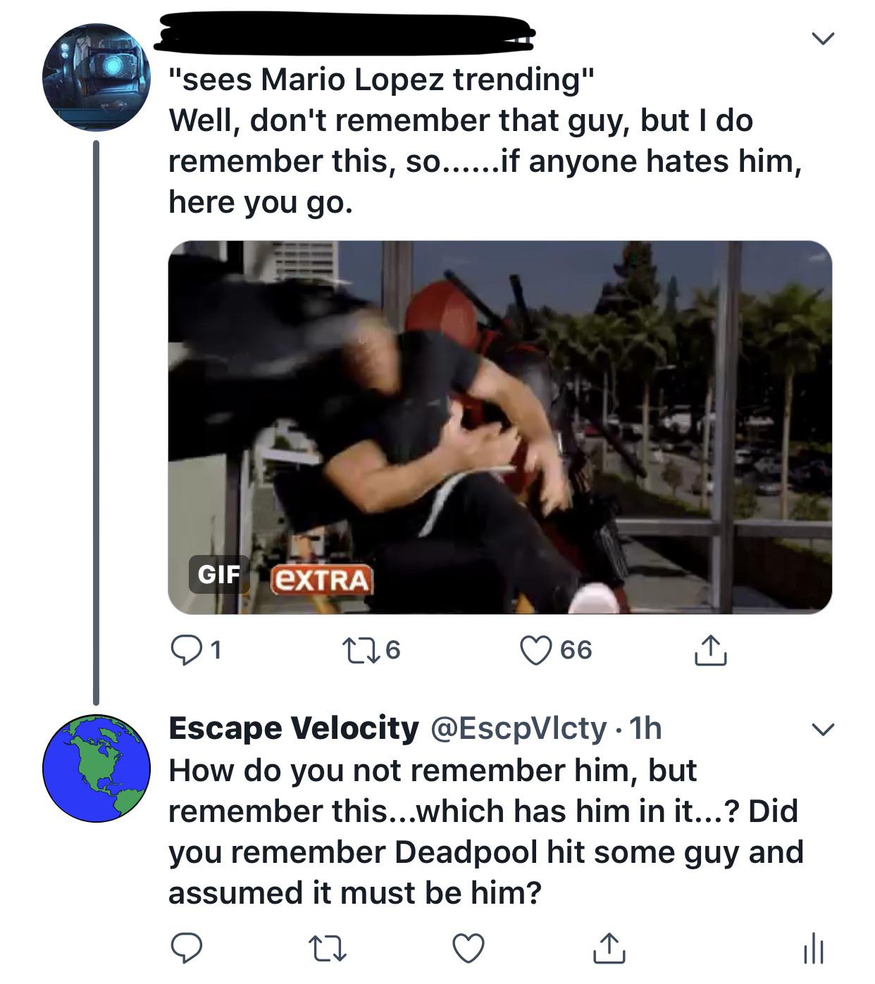photo caption - "sees Mario Lopez trending" Well, don't remember that guy, but I do remember this, so...... if anyone hates him, here you go. Gif Extra 01 236 66 Escape Velocity 1h How do you not remember him, but remember this...which has him in it...? D