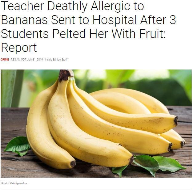 banana - Teacher Deathly Allergic to Bananas Sent to Hospital After 3 Students Pelted Her With Fruit Report Crime Pdt Inside Edition Staff iStock Valentyn Volkov