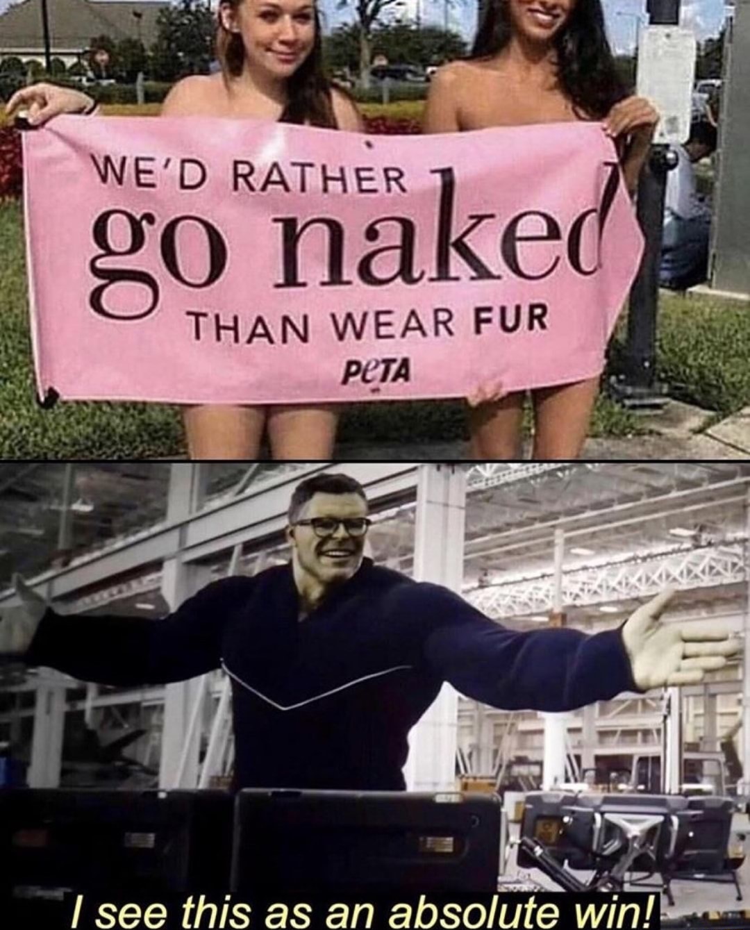 see this as absolute win memes - We'D Rather go naked Than Wear Fur Peta I see this as an absolute win!