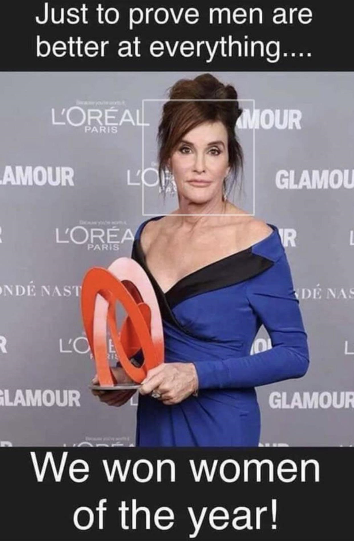 caitlyn jenner women of the year - Just to prove men are better at everything.... L'Oral Mour Paris Glamou Lamour Loh L'Ora Paris Nd Nast De Nas Glamour Glamour We won women of the year!
