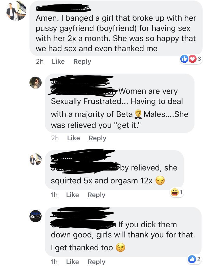 Amen. I banged a girl that broke up with her pussy gayfriend boyfriend for having sex with her 2x a month. She was so happy that we had sex and even thanked me 2h > Women are very Sexually Frustrated... Having to deal with a majority of Beta Males.... She