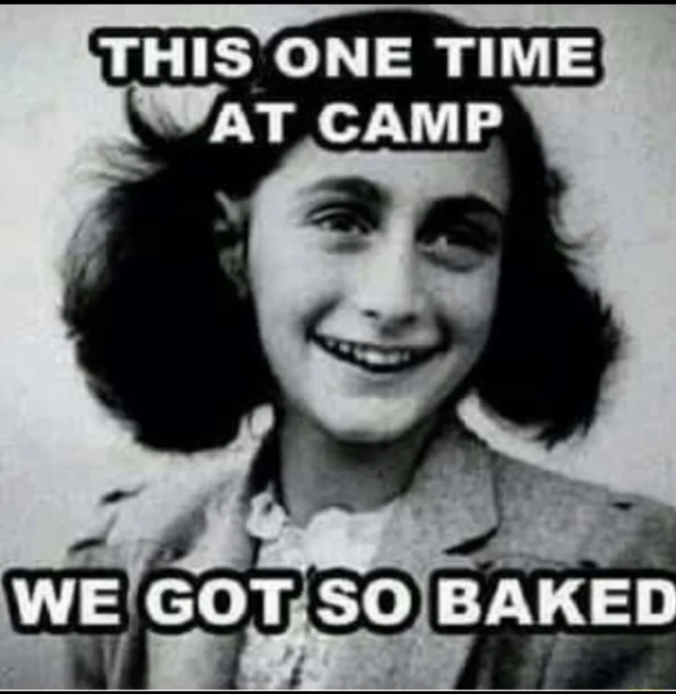 This One Time At Camp We Got So Baked