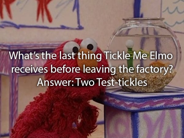 Elmo - What's the last thing Tickle Me Elmo receives before leaving the factory? Answer Two Testtickles