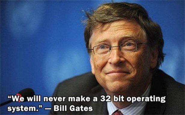 bill gates hd - "We will never make a 32 bit operating system." Bill Gates