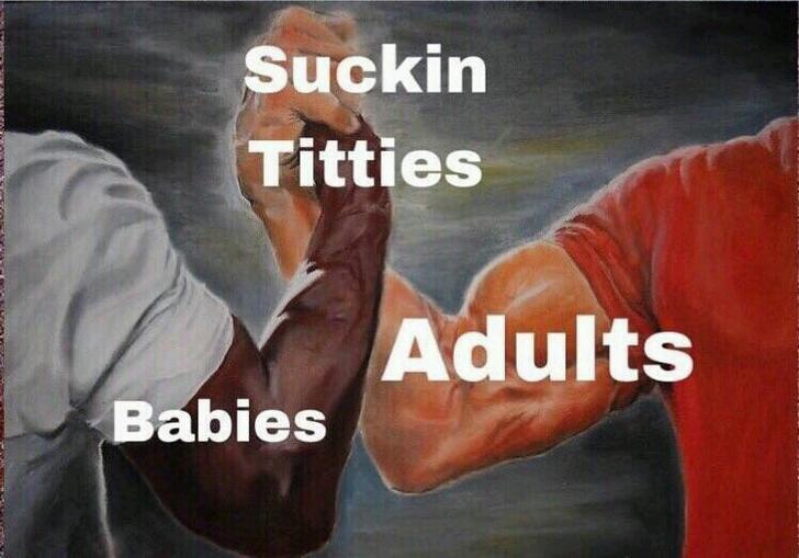 epic handshake meme - Suckin Titties Titut Adults Babies