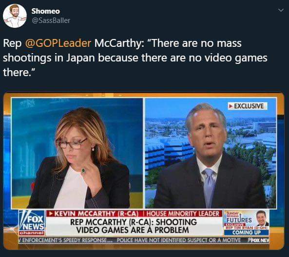 Video game - Shomeo Rep McCarthy There are no mass shootings in Japan because there are no video games there." Exclusive Futures Kevin Mccarthy RCa Thouse Minority Leaders Rep Mccarthy RCa Shooting News Video Games Are A Problem Coming Up Venforcement'S S
