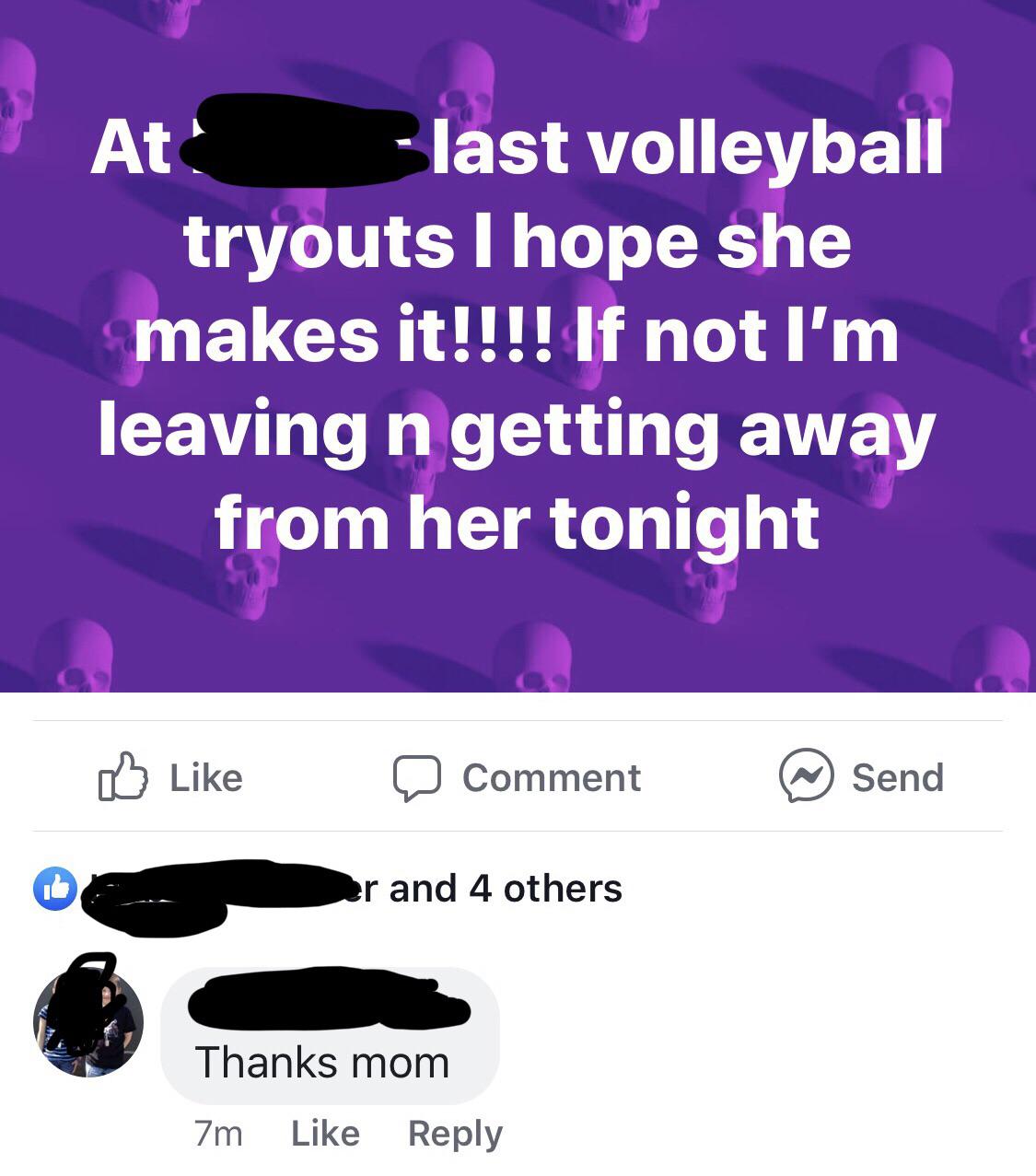 At last volleyball tryouts I hope she makes it!!!! If not l'm leaving n getting away from her tonight DComment @ Send er and 4 others Thanks mom 7m