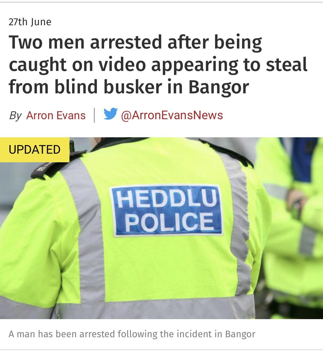 t shirt - 27th June Two men arrested after being caught on video appearing to steal from blind busker in Bangor By Arron Evans | Y Updated Heddlu Police A man has been arrested ing the incident in Bangor