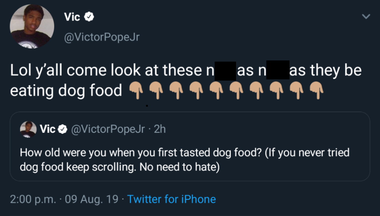 hp business partner - Vic Lol y'all come look at these n as n as they be eating dog food qqqqqqqqqq Vic Pope Jr 2h How old were you when you first tasted dog food? If you never tried dog food keep scrolling. No need to hate p.m. 09 Aug. 19. Twitter for iP