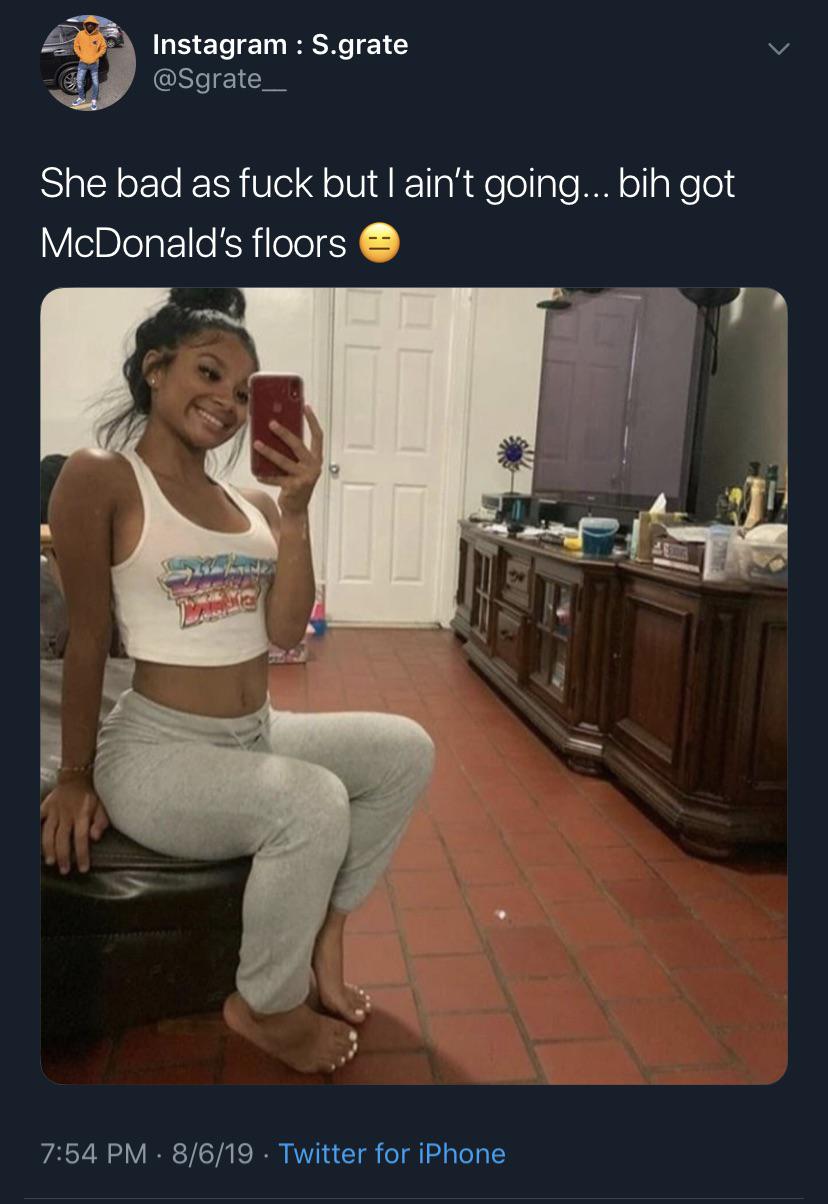 Instagram S.grate She bad as fuck but I ain't going... bih got McDonald's floors e 8619 Twitter for iPhone