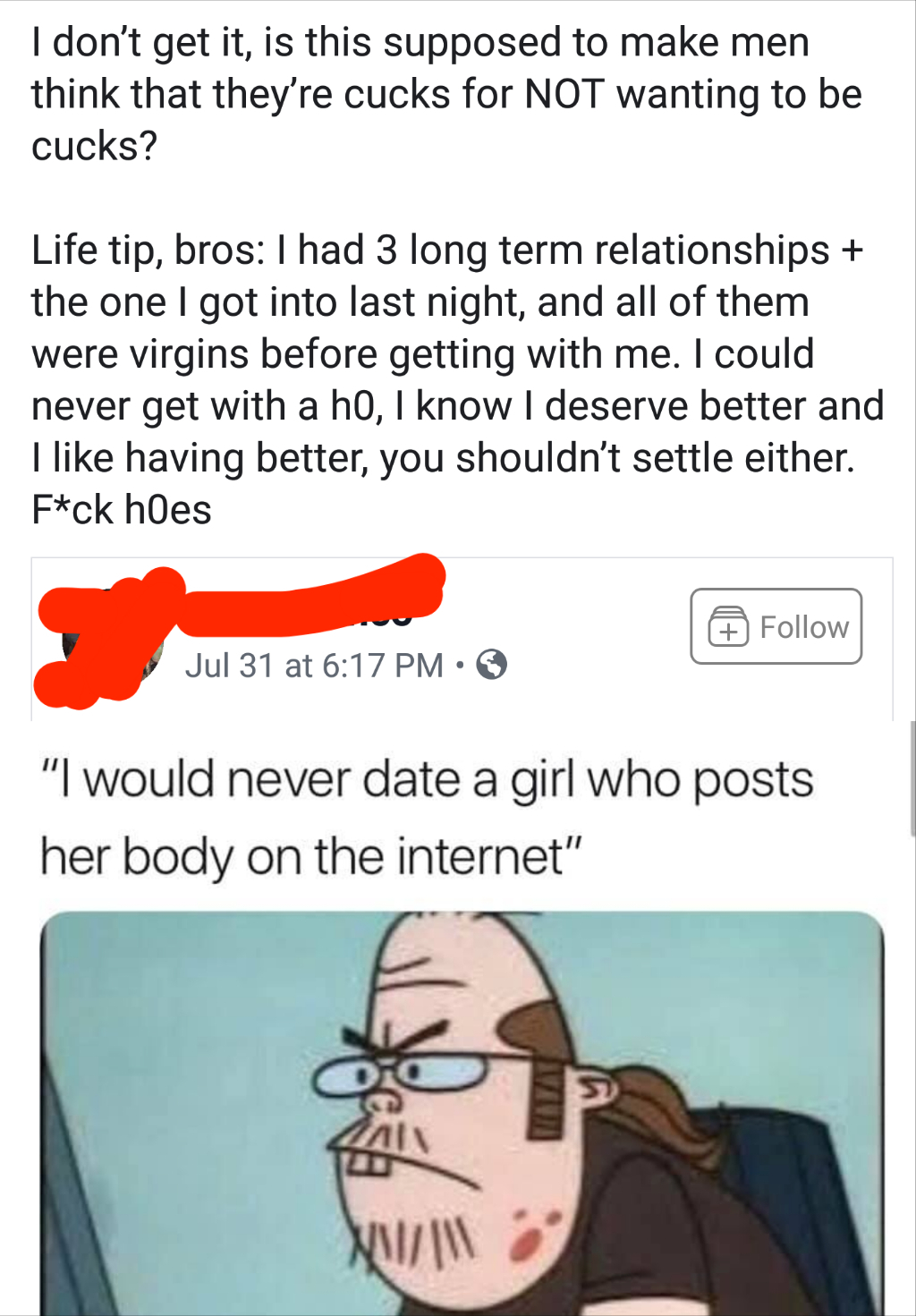 cartoon - I don't get it, is this supposed to make men think that they're cucks for Not wanting to be cucks? Life tip, bros I had 3 long term relationships the one I got into last night, and all of them were virgins before getting with me. I could never g