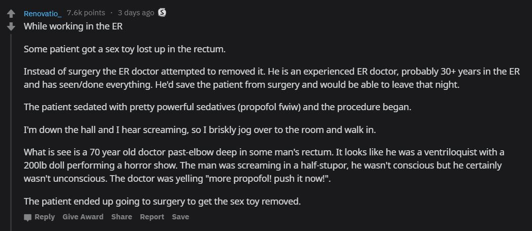 screenshot - Renovatio_ points 3 days ago While working in the Er Some patient got a sex toy lost up in the rectum. Instead of surgery the Er doctor attempted to removed it. He is an experienced Er doctor, probably 30 years in the Er and has seendone ever