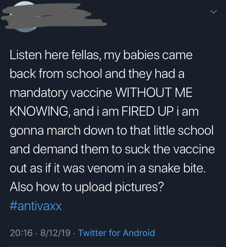 difference in morality - Listen here fellas, my babies came back from school and they had a mandatory vaccine Without Me Knowing, and i am Fired Up i am gonna march down to that little school and demand them to suck the vaccine out as if it was venom in a