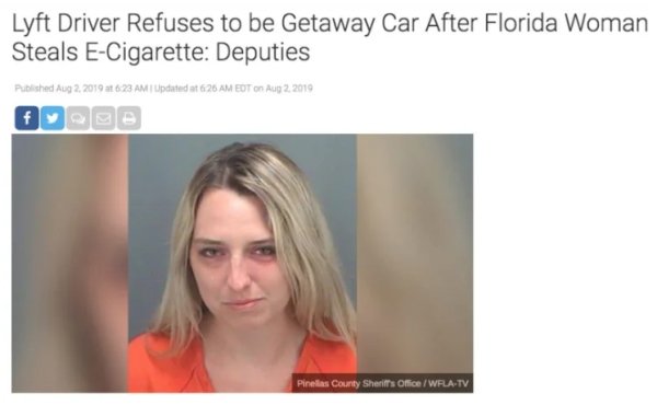 florida man august 2 - Lyft Driver Refuses to be Getaway Car After Florida Woman Steals ECigarette Deputies Published Aug 2.2019 at I Updated at 626 Am Edt on Aug 2.2019 f Pinelles County Sheriff's OfficeWeatv