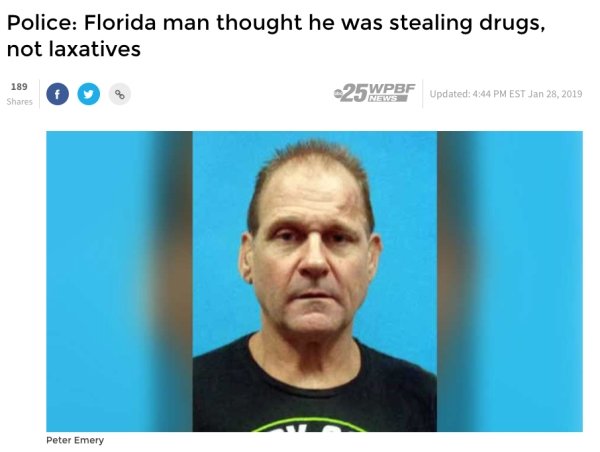 florida man january 28 - Police Florida man thought he was stealing drugs, not laxatives 189 25WPBF News Updated Est Peter Emery