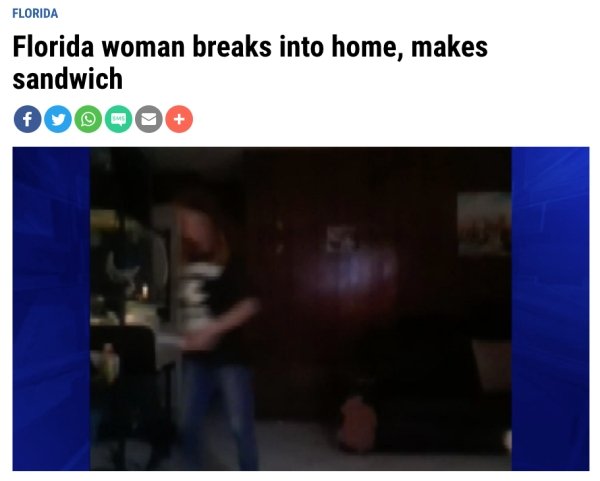 presentation - Florida Florida woman breaks into home. makes sandwich