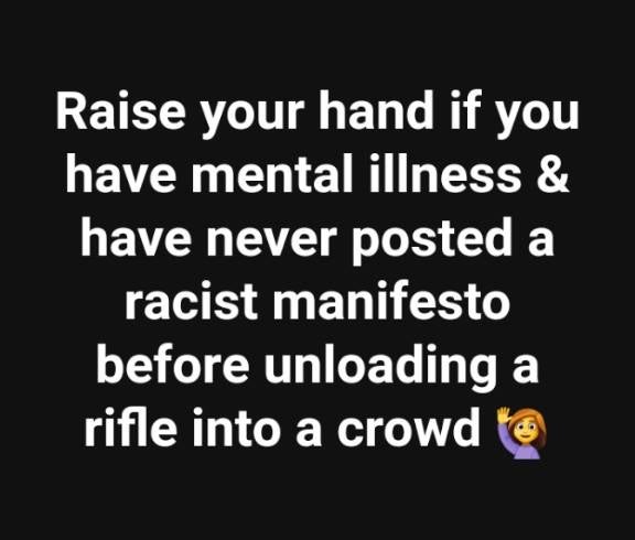 dirty truth or dare stories - Raise your hand if you have mental illness & have never posted a racist manifesto before unloading a rifle into a crowd