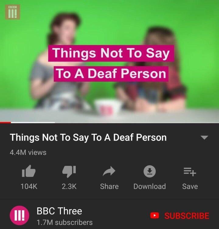 Meme - Dog Things Not To Say To A Deaf Person son Things Not To Say To A Deaf Person 4.4M views Download Save Bbc Three 1.7M subscribers Subscribe