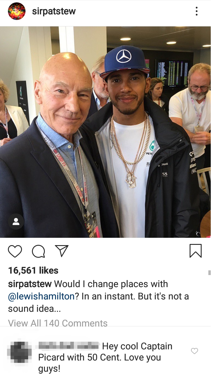 lewis hamilton patrick stewart - sirpatstew Qy 16,561 sirpatstew Would I change places with ? In an instant. But it's not a sound idea... View All 140 Hey cool Captain Picard with 50 Cent. Love you guys!