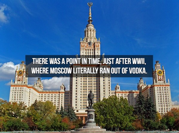 moscow state university - Siret There Was A Point In Time, Just After Wwii, Where Moscow Literally Ran Out Of Vodka.