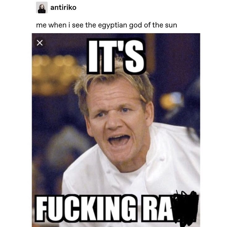 photo caption - antiriko me when I see the egyptian god of the sun It'S Fuckingra