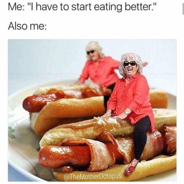 paula deen riding things - Me "I have to start eating better." Also me