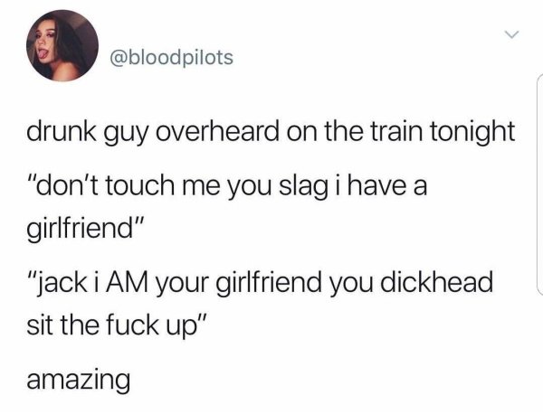we all know a dickhead called jack - drunk guy overheard on the train tonight