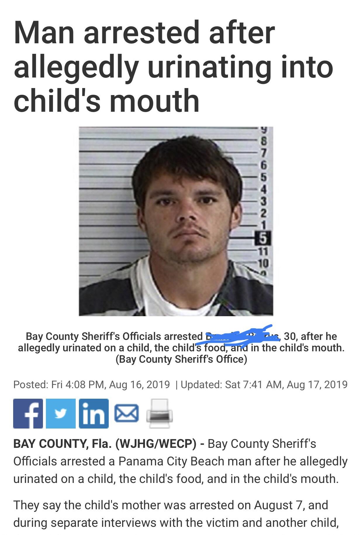 columnist - Man arrested after allegedly urinating into child's mouth Nuo Bay County Sheriff's Officials arrested es 30, after he allegedly urinated on a child, the childs food, and in the child's mouth. Bay County Sheriff's Office Posted Fri , Updated Sa
